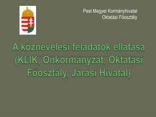 A köznevelési feladatok ellátása (KLIK, Önkormányzat, Oktatási Főosztály, Járási Hivatal)