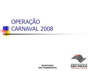 OPERAÇÃO CARNAVAL 2008