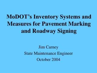 MoDOT’s Inventory Systems and Measures for Pavement Marking and Roadway Signing