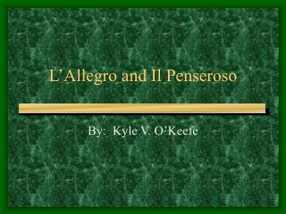 L’Allegro and Il Penseroso
