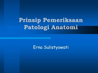 Prinsip Pemeriksaan Patologi Anatomi