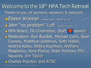 Welcome to the 18 th HPA Tech Retreat