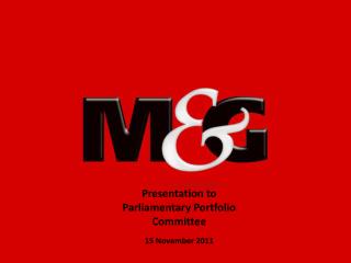 Presentation to Parliamentary Portfolio Committee