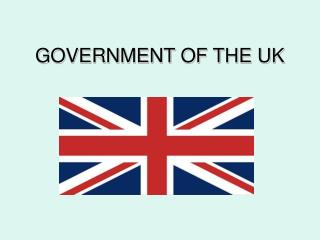 GOVERNMENT OF THE UK