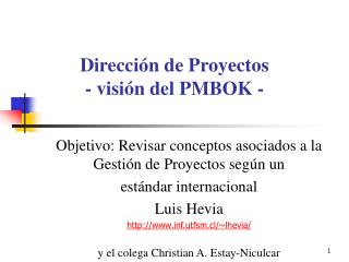 Objetivo: Revisar conceptos asociados a la Gestión de Proyectos según un estándar internacional