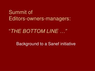 Summit of Editors-owners-managers: “ THE BOTTOM LINE …”
