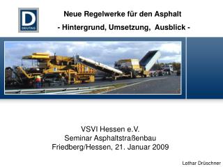 VSVI Hessen e.V. Seminar Asphaltstraßenbau Friedberg/Hessen, 21. Januar 2009