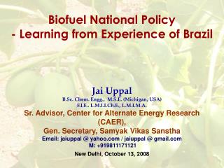 Biofuel National Policy - Learning from Experience of Brazil