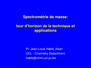 Spectrométrie de masse: tour d’horizon de la technique et applications