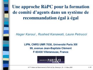 Hager Karoui , Rushed Kanawati, Laure Petrucci LIPN, CNRS UMR 7030, Université Paris XIII