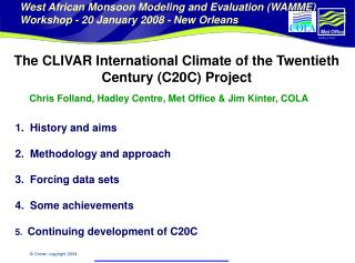 The CLIVAR International Climate of the Twentieth Century (C20C) Project