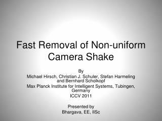 Fast Removal of Non-uniform Camera Shake