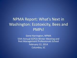 NPMA Report: What's Next in Washington: Ecotoxicity , Bees and PMPs!