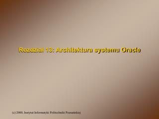 Rozdział 13: Architektura systemu Oracle
