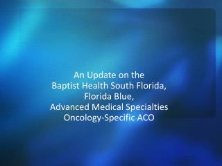 An Update on the Baptist Health South Florida, Florida Blue,