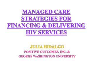 MANAGED CARE STRATEGIES FOR FINANCING & DELIVERING HIV SERVICES