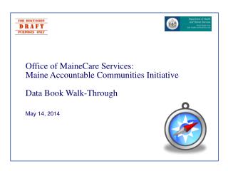 Office of MaineCare Services: Maine Accountable Communities Initiative Data Book Walk-Through