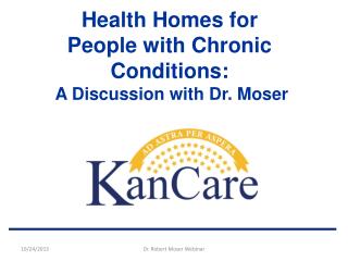 Health Homes for People with Chronic Conditions: A Discussion with Dr. Moser