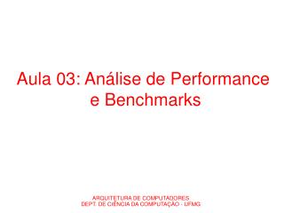 Aula 03: Análise de Performance e Benchmarks