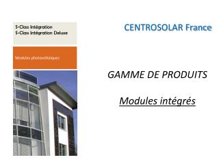 GAMME DE PRODUITS Modules intégrés