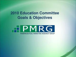 2010 Education Committee Goals &amp; Objectives