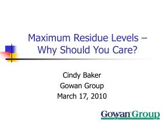 Maximum Residue Levels –Why Should You Care?