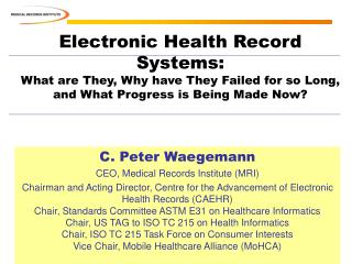 C. Peter Waegemann CEO, Medical Records Institute (MRI)