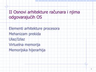 II Osnovi arhitekture računara i njima odgovarajućih OS