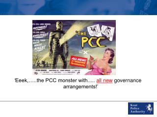 ‘ Eeek,…..the PCC monster with..... all new governance arrangements!’