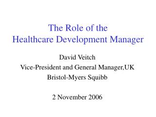 The Role of the Healthcare Development Manager