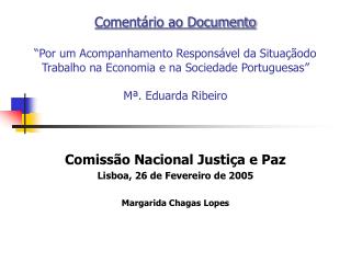 Comissão Nacional Justiça e Paz Lisboa, 26 de Fevereiro de 2005 Margarida Chagas Lopes