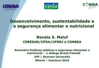 Desenvolvimento, sustentabilidade e a segurança alimentar e nutricional Renato S. Maluf