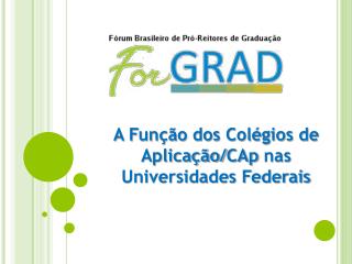 A Função dos Colégios de Aplicação/ CAp nas Universidades Federais