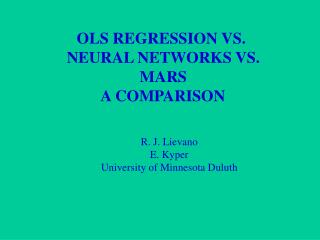OLS REGRESSION VS. NEURAL NETWORKS VS. MARS A COMPARISON