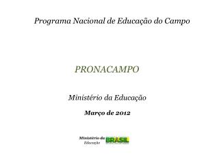 Ministério da Educação Março de 2012