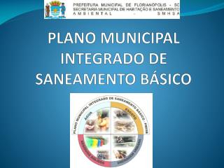 PLANO MUNICIPAL INTEGRADO DE SANEAMENTO BÁSICO