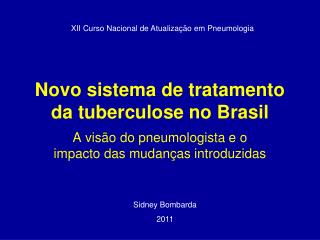 Novo sistema de tratamento da tuberculose no Brasil