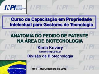 Karla Kovary karlak@inpi.br Divisão de Biotecnologia