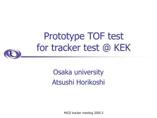 Prototype TOF test for tracker test @ KEK