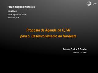 Fórum Regional Nordeste Consecti 29 de agosto de 2008 São Luís, MA