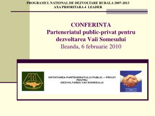 PROGRAMUL NATIONAL DE DEZVOLTARE RURALA 2007-2013 AXA PRIORITARA 4 LEADER
