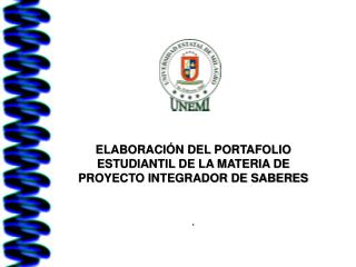 ELABORACIÓN DEL PORTAFOLIO ESTUDIANTIL DE LA MATERIA DE PROYECTO INTEGRADOR DE SABERES .