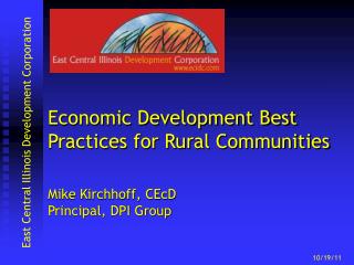 Economic Development Best Practices for Rural Communities Mike Kirchhoff, CEcD