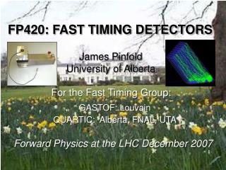 FP420: FAST TIMING DETECTORS