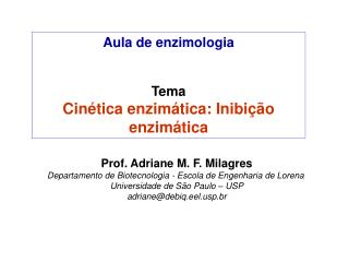 Aula de enzimologia Tema Cinética enzimática: Inibição enzimática