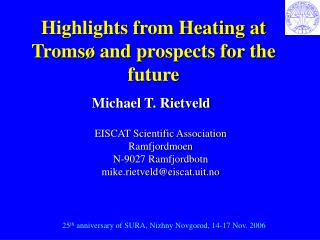 Highlights from Heating at Tromsø and prospects for the future