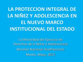 LA PROTECCION INTEGRAL DE LA NIÑEZ Y ADOLESCENCIA EN EL NUEVO MARCO INSTITUCIONAL DEL ESTADO