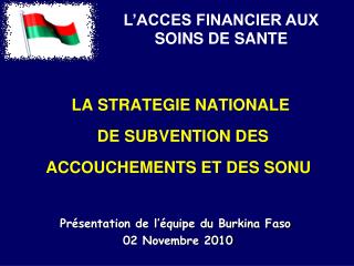 LA STRATEGIE NATIONALE DE SUBVENTION DES ACCOUCHEMENTS ET DES SONU