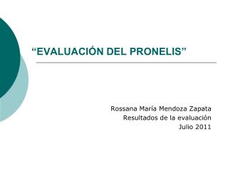 “EVALUACIÓN DEL PRONELIS”