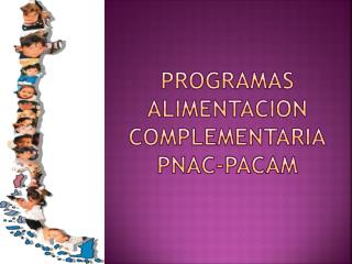 PROGRAMAS ALIMENTACION COMPLEMENTARIA PNAC-PACAM